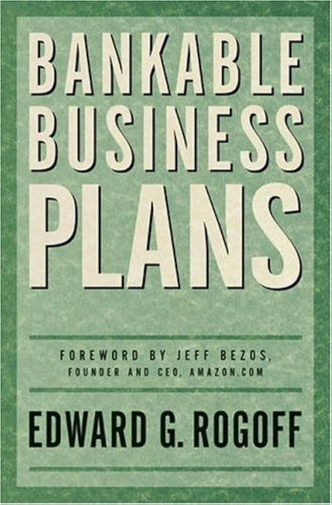 Bankable Business Plans by Edward Rogoff
