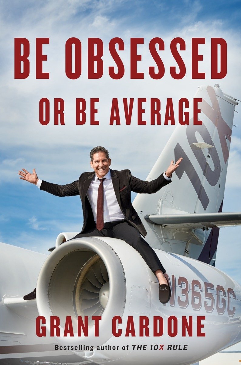 Be obsessed or be average  by Grant Cardone