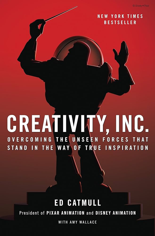 Creativity, Inc by Ed Catmull , Amy Wallace