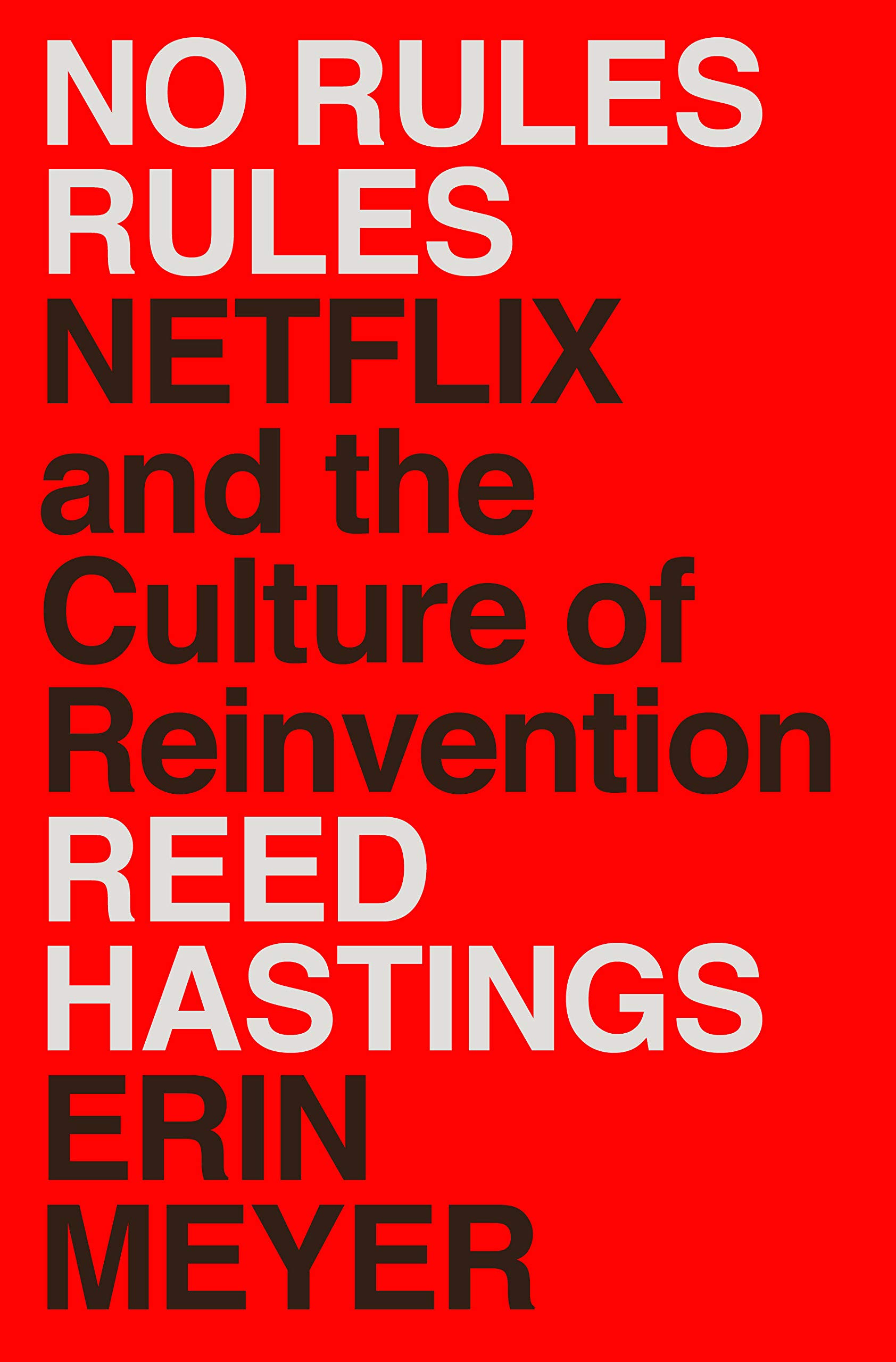 No Rules Rules by Reed Hastings and Erin Meyer