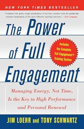 The Power of Full Engagement by Jim Loehr , Tony Schwartz