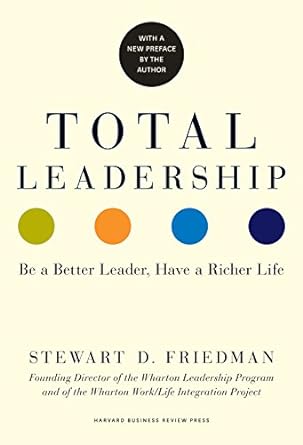 Total Leadership by Stewart Friedman